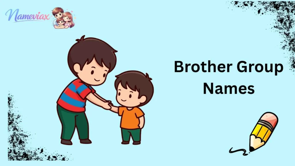 Brother Group Names