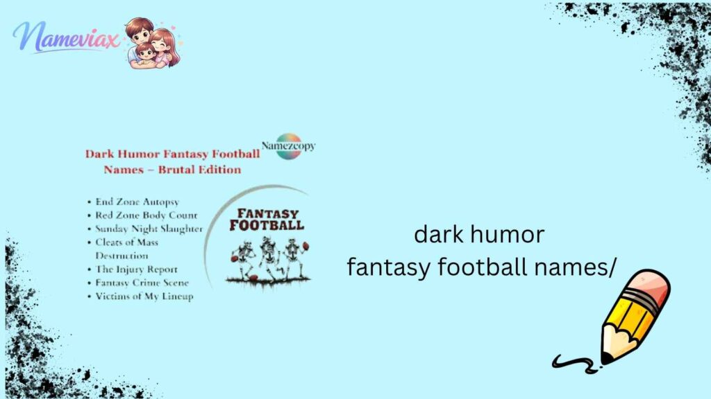dark humor fantasy football names
