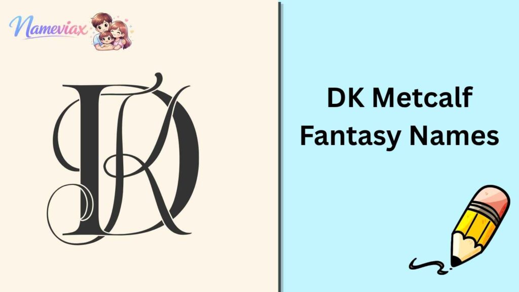 DK Metcalf Fantasy Names