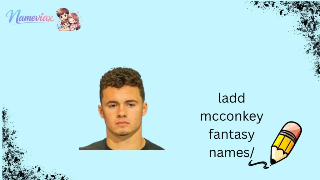 ladd mcconkey fantasy names/