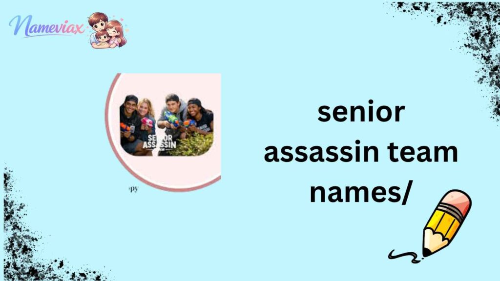 senior assassin team names/
