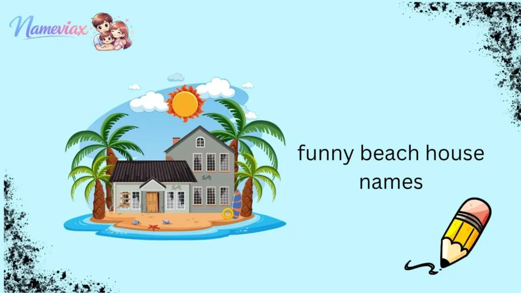 funny beach house names