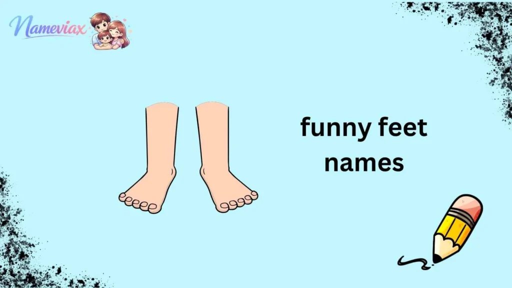 funny feet names