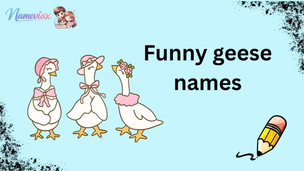 Funny geese names