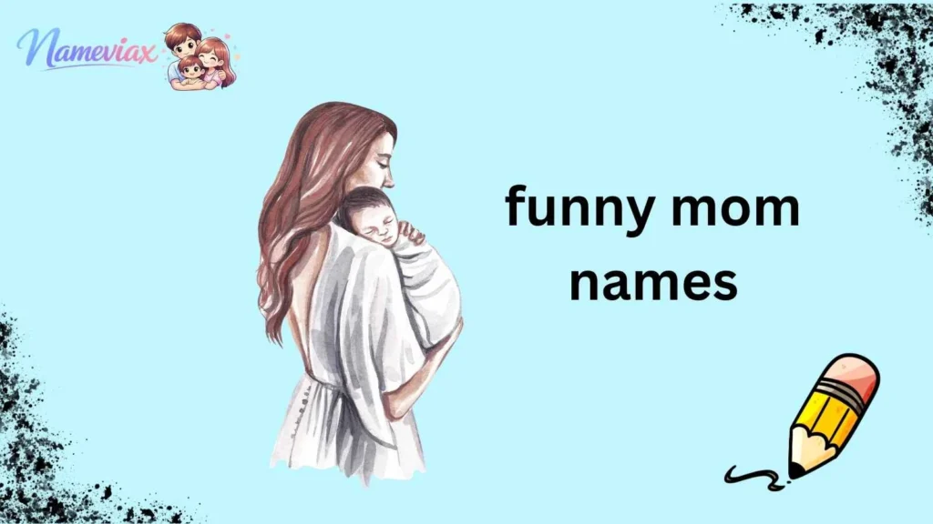 funny mom names