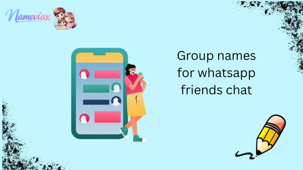 Group names for whatsapp friends chat