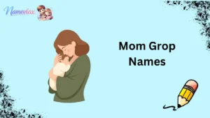 Mom Grop Names