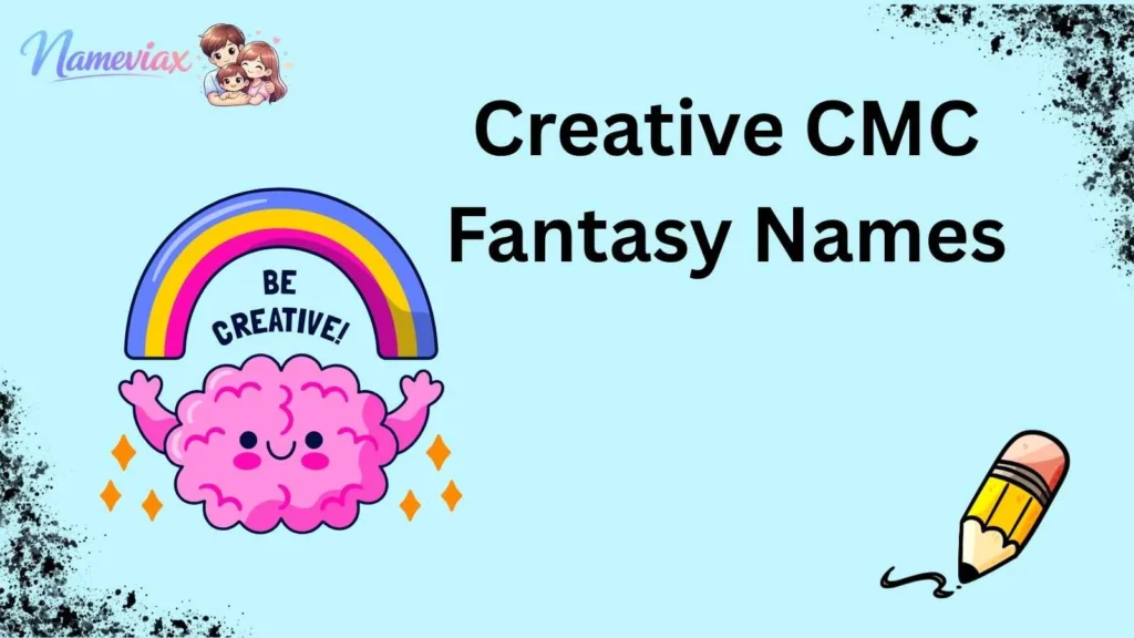 Creative CMC Fantasy Names